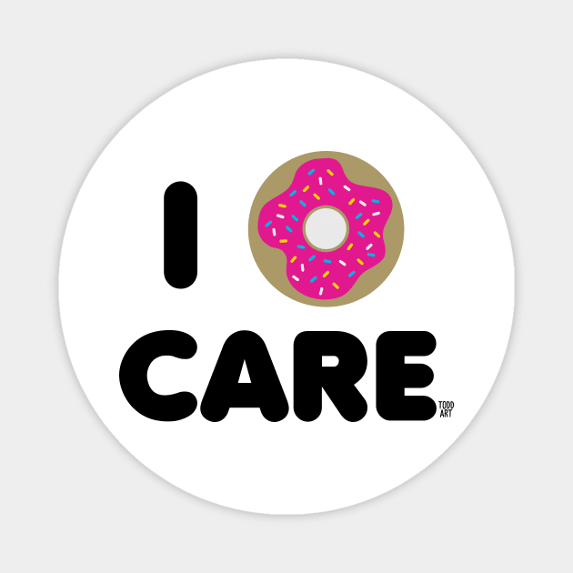 I DONUT CARE Magnet by toddgoldmanart